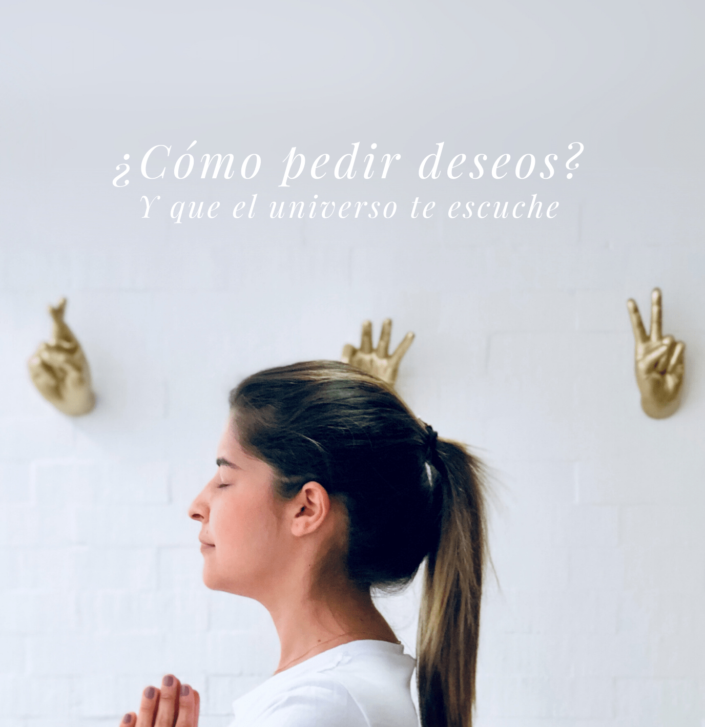 Cómo pedir deseos y que el universo te escuche